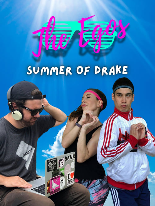 The Egos: Summer of Drake