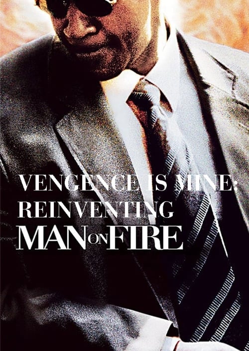 Vengeance Is Mine: Reinventing 'Man on Fire'