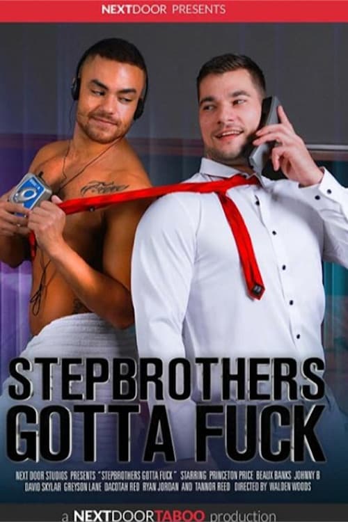 Stepbrothers Gotta Fuck