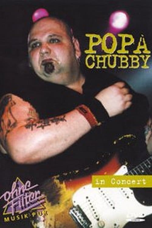 Popa Chubby - In Concert: Ohne Filter