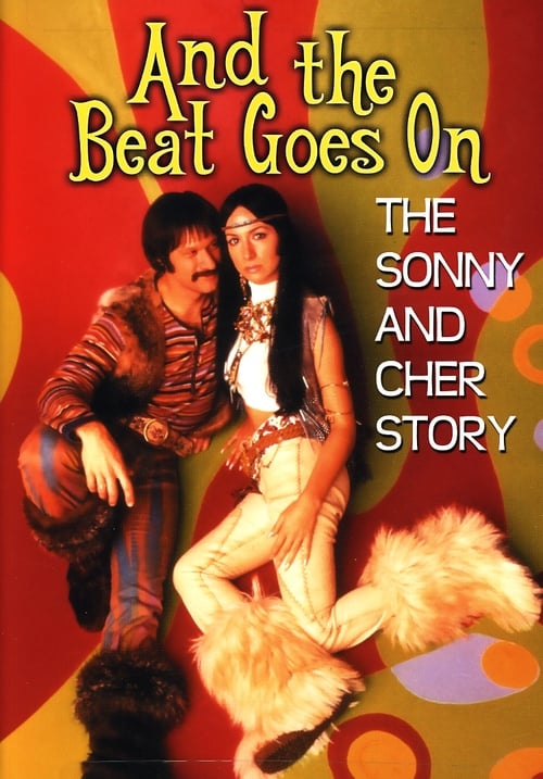 And the Beat Goes On: The Sonny and Cher Story