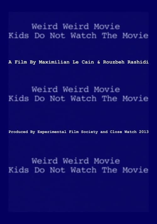 Weird Weird Movie Kids Do Not Watch The Movie