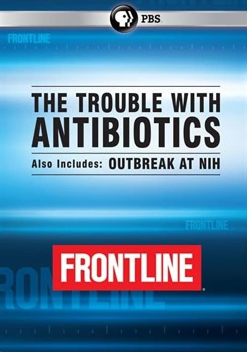 The Trouble With Antibiotics