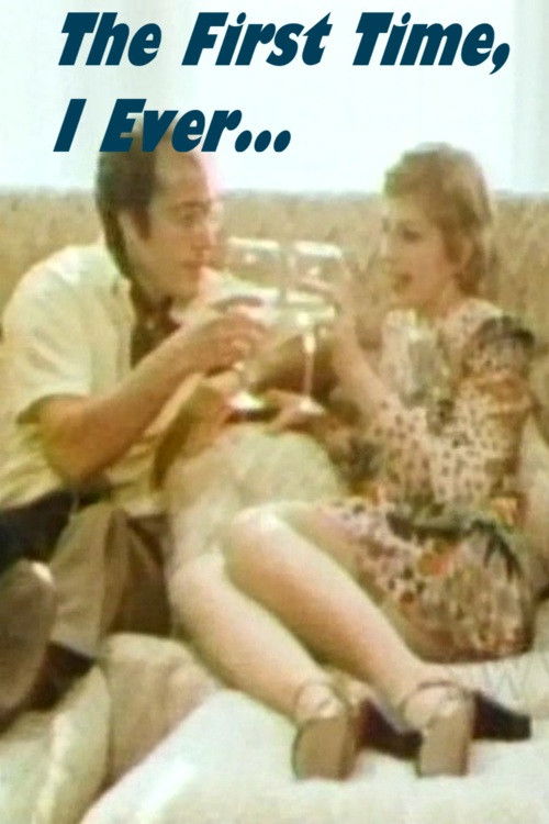 The First Time, I Ever...