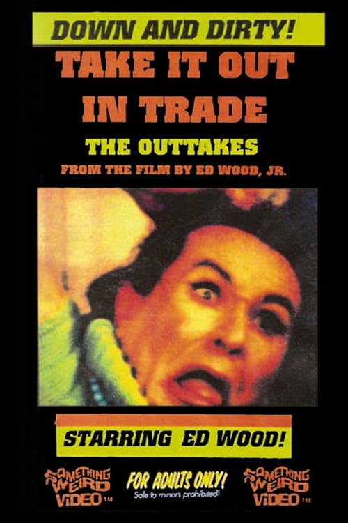 Take It Out in Trade: The Outtakes