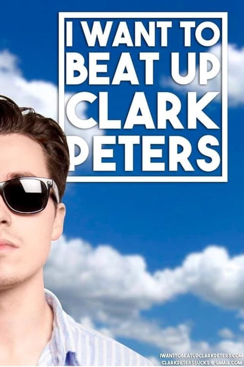 I Want to beat up Clark Peters