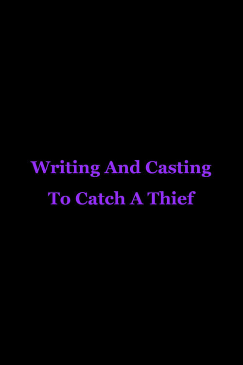 Writing And Casting To Catch A Thief