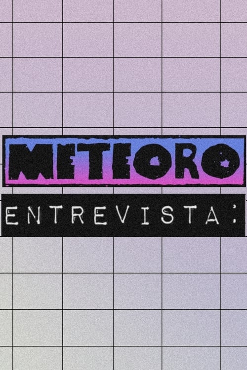 Meteoro Entrevista