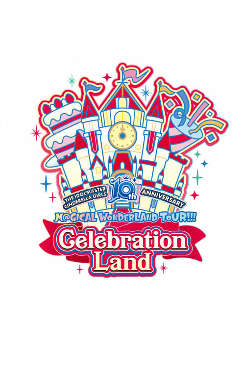 THE IDOLM@STER CINDERELLA GIRLS 10th ANNIVERSARY M@GICAL WONDERLAND!!! Celebration Land day2