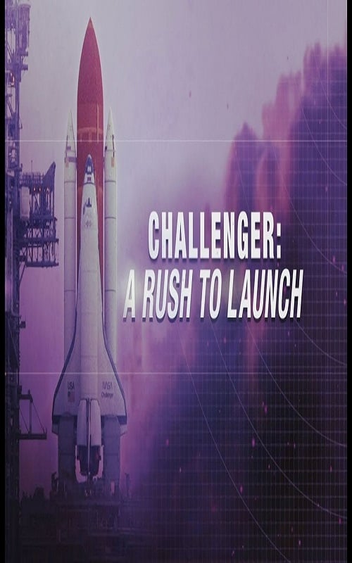 Challenger: A Rush to Launch