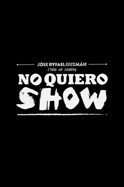 Jóse Rafael Guzmán: No Quiero Show