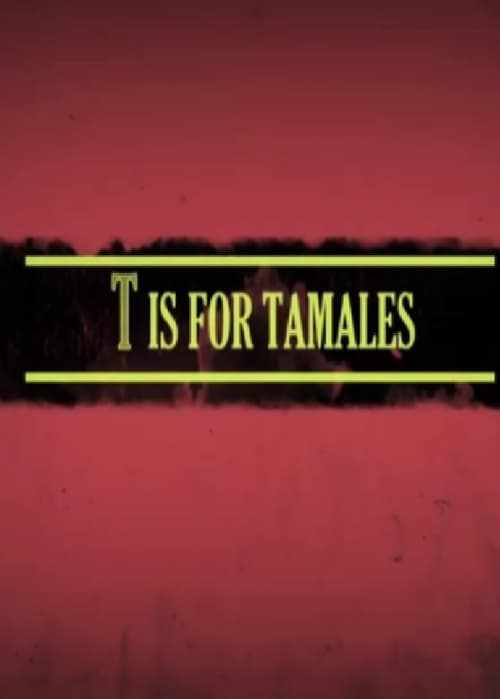 T Is for Tamales