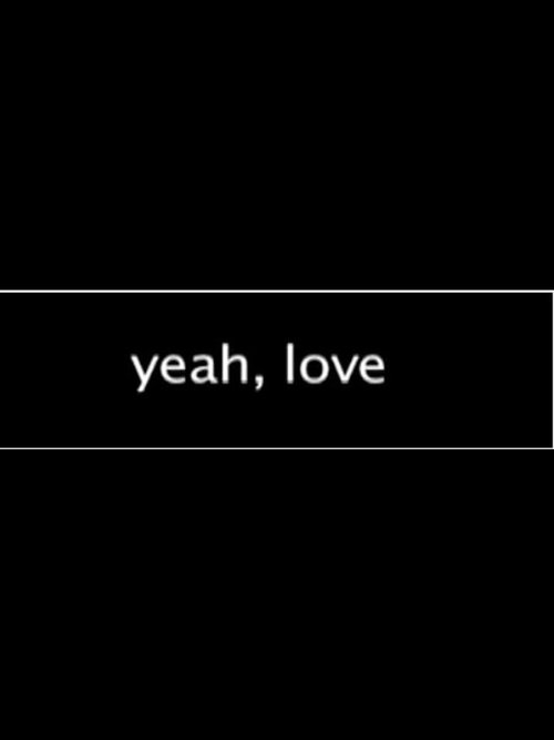 Yeah, Love