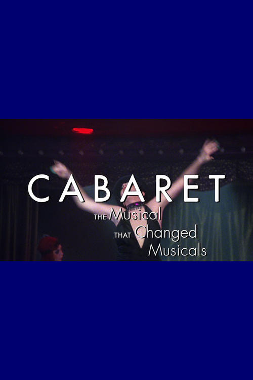 Cabaret: The Musical That Changed Musicals