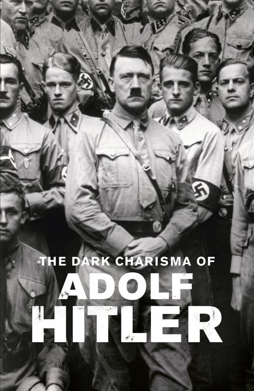 The Dark Charisma of Adolf Hitler