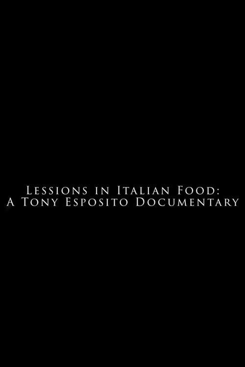 Lessons in Italian Food - A Tony Esposito Documentary