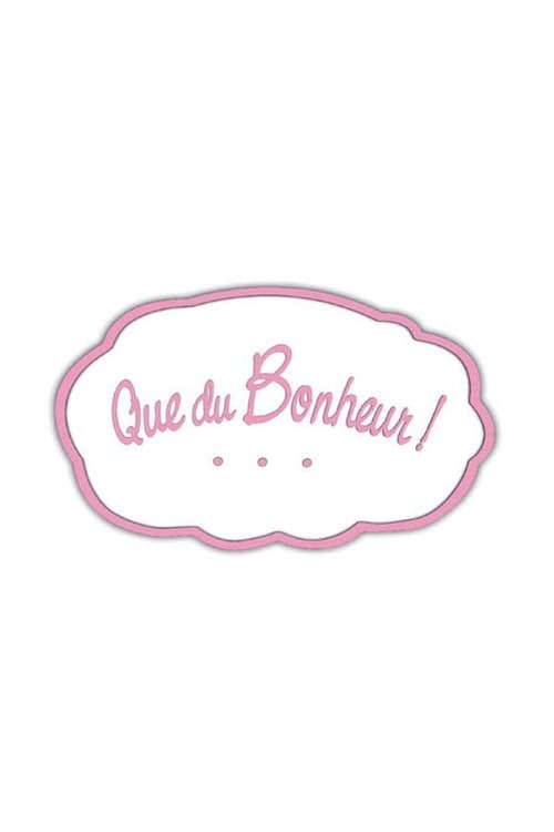 Que du bonheur !