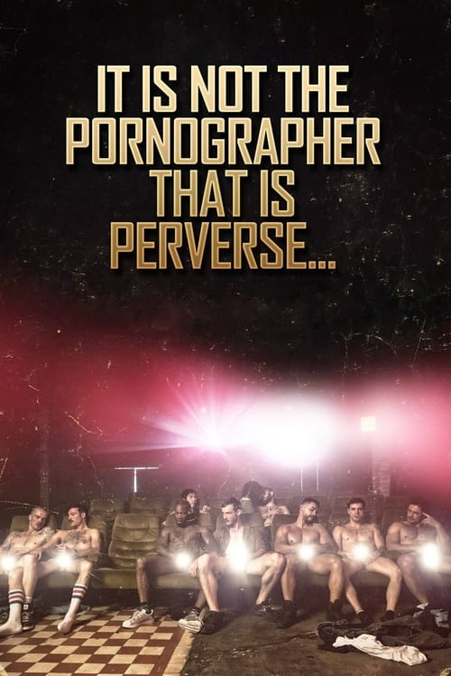 It Is Not the Pornographer That Is Perverse...