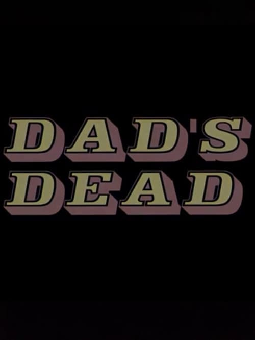 Dad's Dead