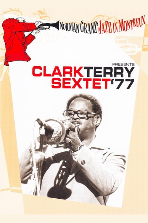 Norman Granz’ Jazz in Montreaux presents The Clark Terry Sextet ’77