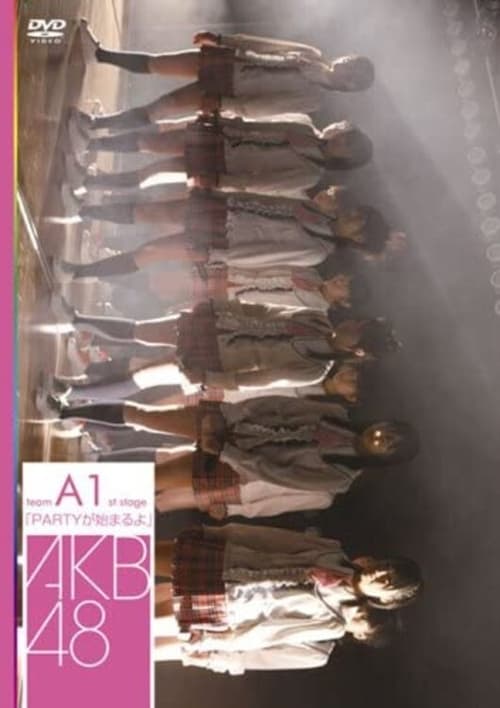 Team A 1st Stage "PARTY ga Hajimaru yo"