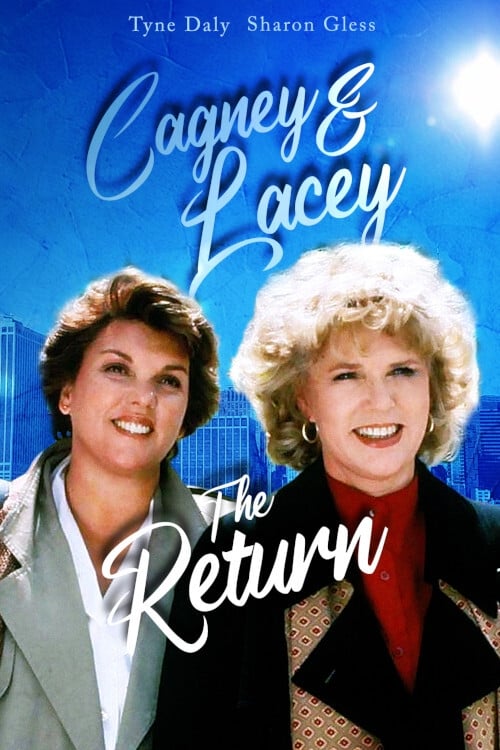 Cagney & Lacey: The Return