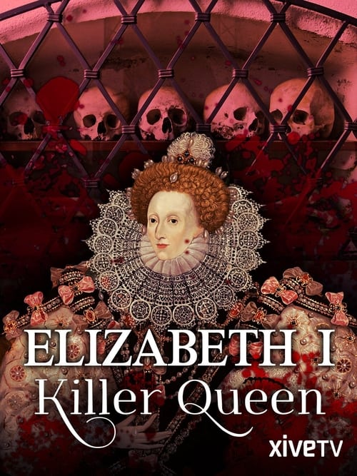 Elizabeth I: Killer Queen