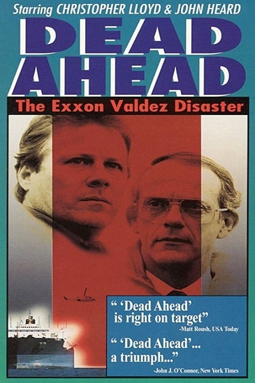 Dead Ahead: The Exxon Valdez Disaster