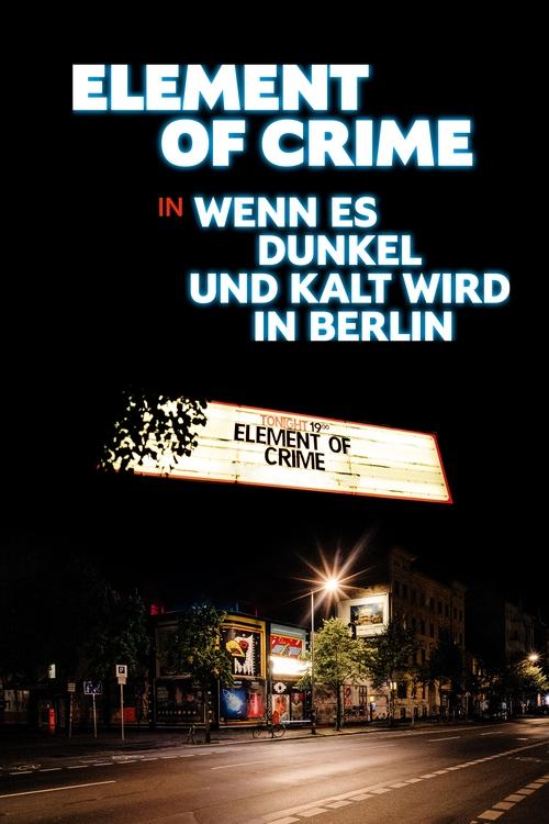 Element of Crime in Wenn es dunkel und kalt wird in Berlin