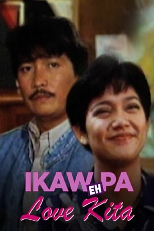 Ikaw Pa... Eh Love Kita