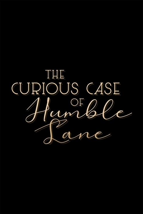 The Curious Case of Humble Lane