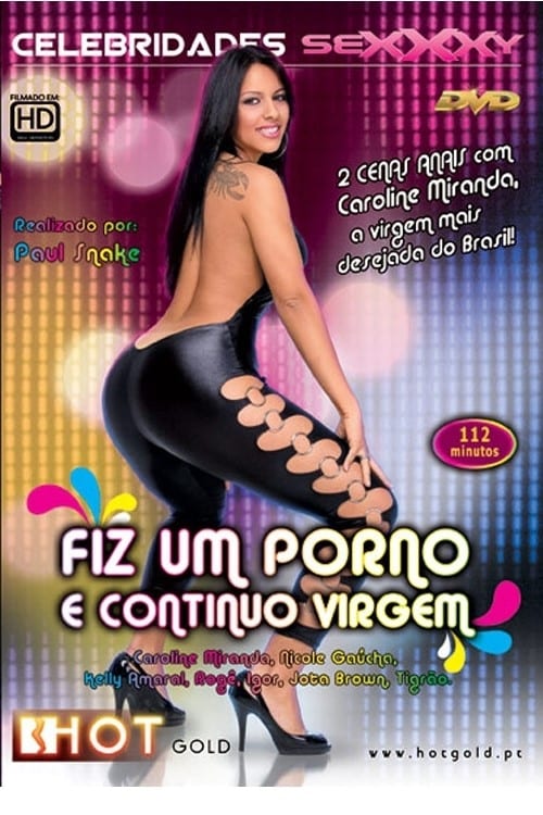 Fiz Pornô... Continuo Virgem