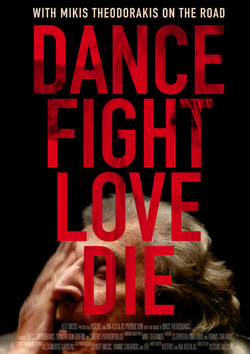 Dance Fight Love Die: With Mikis On the Road