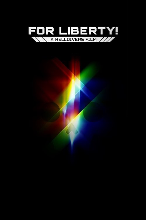 For Liberty! - A Helldivers Film