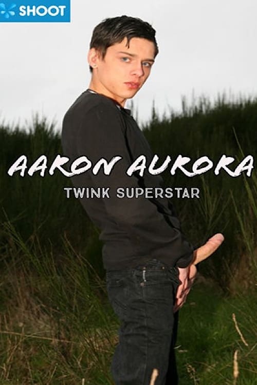 Aaron Aurora: Twink Superstar