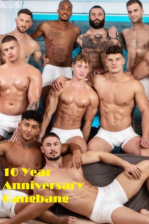 10 Year Anniversary Gangbang