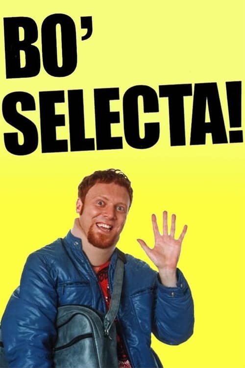 Bo' Selecta!