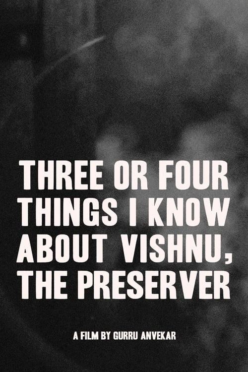 Three or Four Things I Know About Vishnu, The Preserver