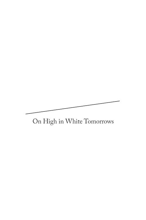 On High in White Tomorrows