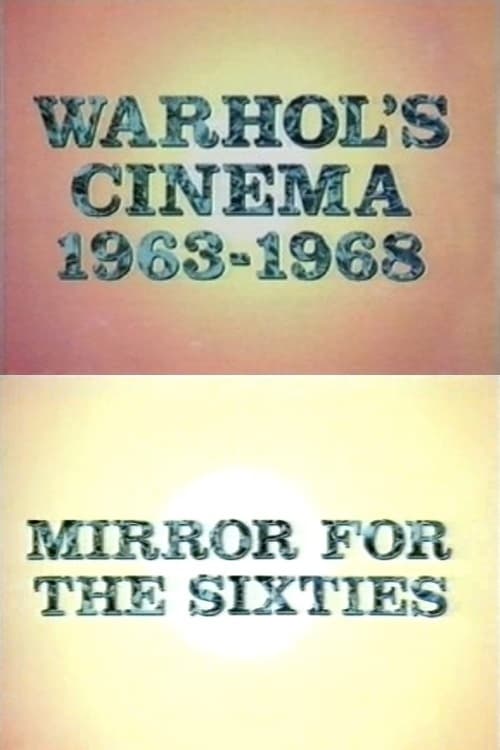 Warhol's Cinema 1963-1968: Mirror for the Sixties