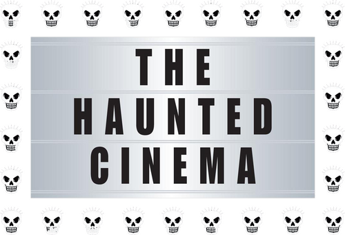 The Haunted Cinema