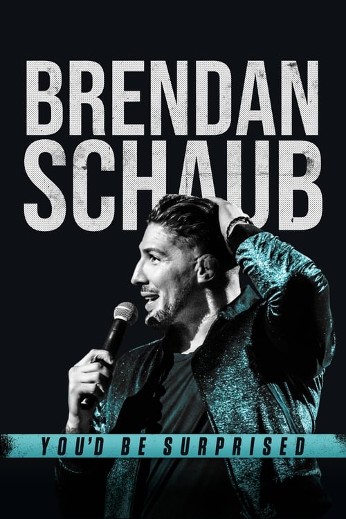 Brendan Schaub: You'd Be Surprised