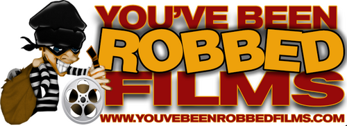 You've Been Robbed Films