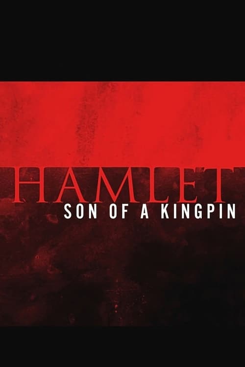 Hamlet: Son of a Kingpin