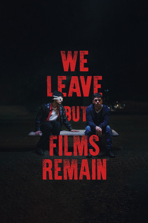 We Leave but Films Remain