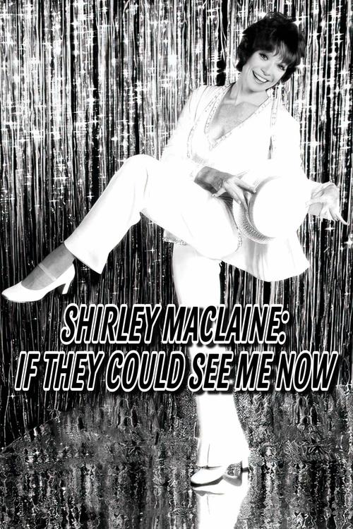 Shirley MacLaine: If They Could See Me Now