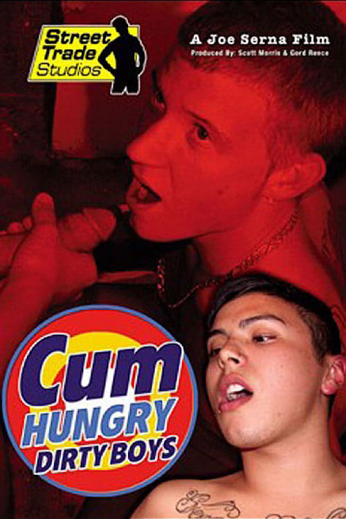 Cum Hungry Dirty Boys