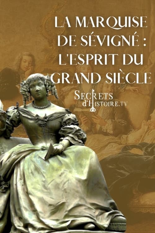 La marquise de Sévigné, l'esprit du Grand Siècle