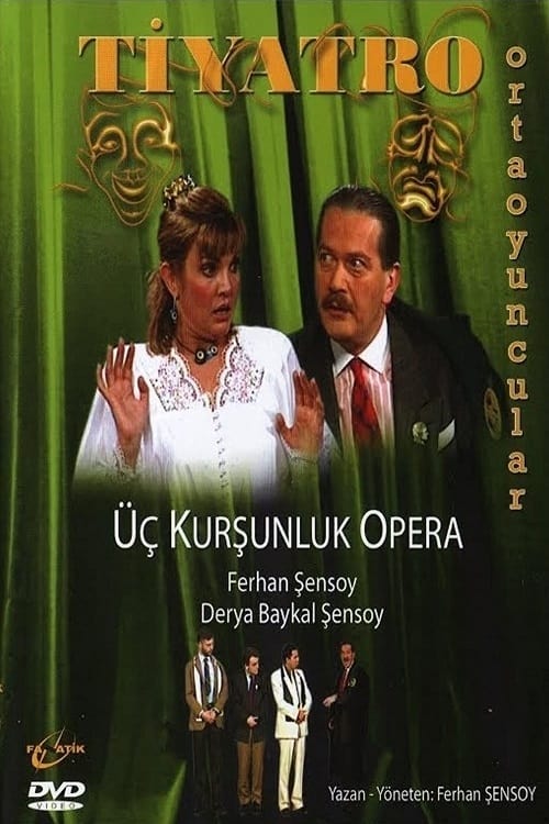 Üç Kurşunluk Opera