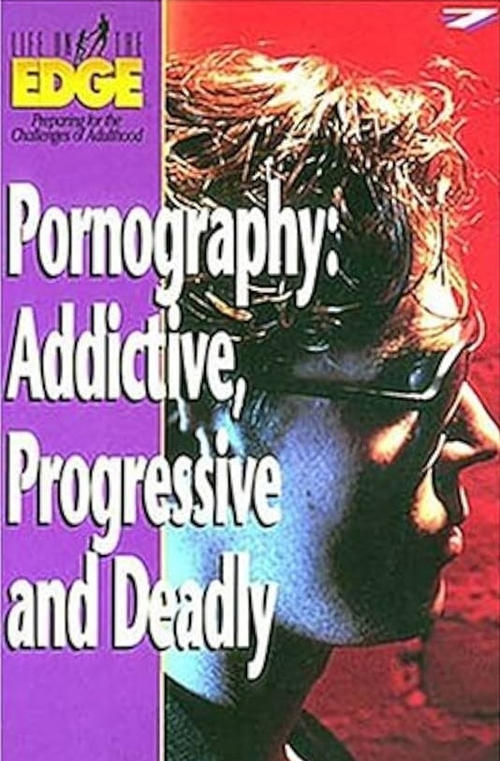 Pornography: Addictive, Progressive and Deadly